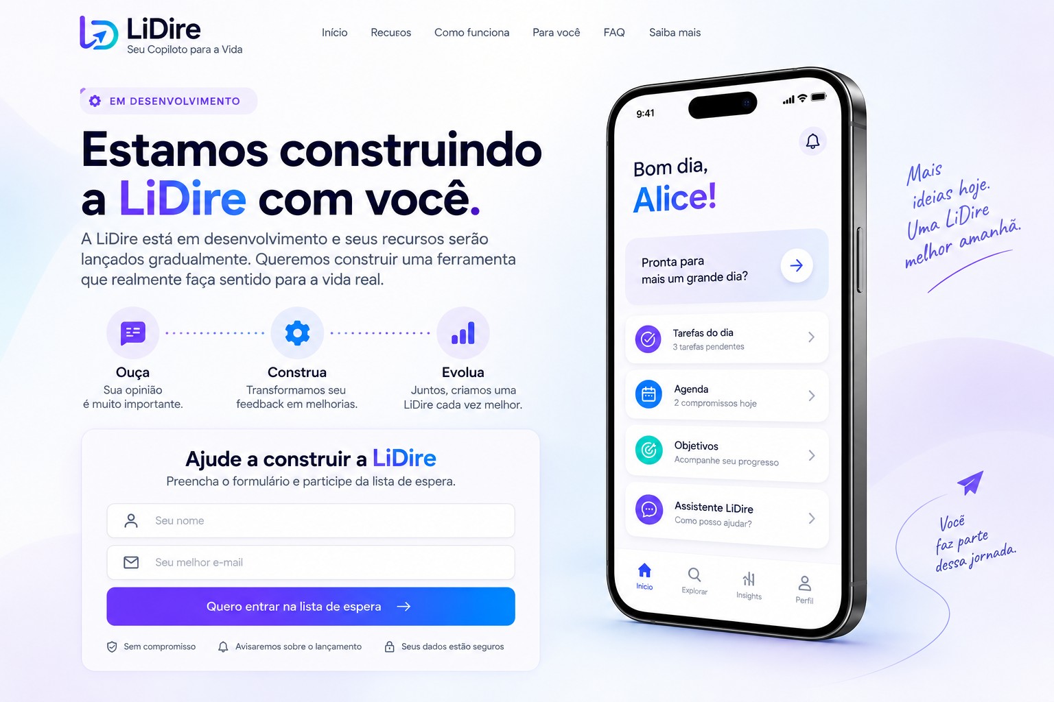A LiDire está sendo construída com você. Participe da lista de espera.